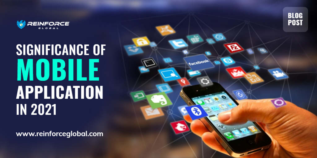 reinfroce- Significance of Mobile Application in 2021