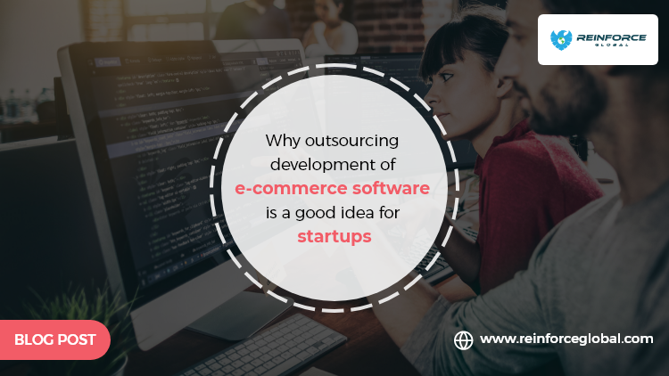Why Outsourcing development of ecommerce software is a good idea for Startups