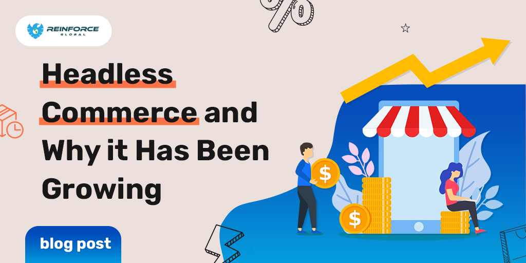 Headless Commerce and Why it Has Been Growing